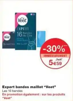 Monop' Beauty Expert bandes maillot veet offre