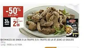 Spar émincés De Dinde à La Truffe (1,1% Truffe De La St Jean) Le Gaulois offre