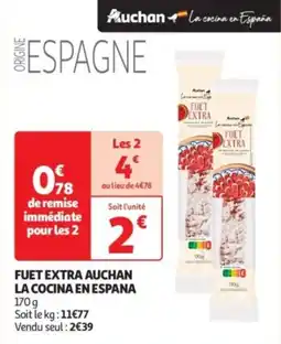 Auchan Drive Fuet extra auchan la cocina en espana offre