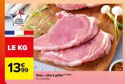 Carrefour VEAU : COTE A GRILLER offre