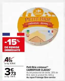Carrefour Market Petit Brie crémeux CARREFOUR CLASSIC’ offre