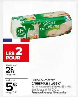 Carrefour Bûche de chèvre CARREFOUR CLASSIC' offre