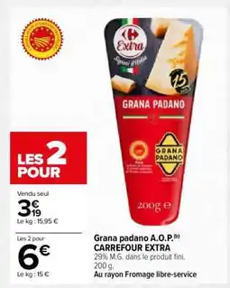Carrefour Grana padano A.O.P. CARREFOUR EXTRA offre