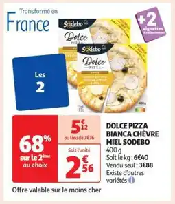 Auchan DOLCE PIZZA BIANCA CHÈVRE MIEL SODEBO offre