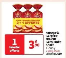 Auchan BRIOCHE À LA CRÈME FRAÎCHE LA FOURNÉE DORÉE offre