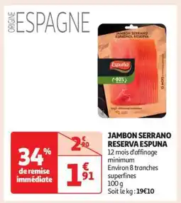 Auchan Jambon Serrano Reserva Espuna offre