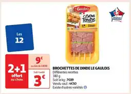 Auchan BROCHETTES DE DINDE LE GAULOIS offre