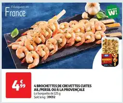 Auchan 4 BROCHETTES DE CREVETTES CUITES AIL/PERSIL OU À LA PROVENÇALE offre