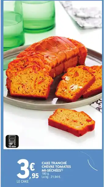 E.Leclerc Cake tranché chèvre tomates mi-séchées offre