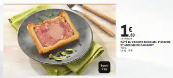 E.Leclerc Pâté en croute richelieu pistache et mousse de canard offre