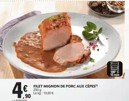 E.Leclerc Filet mignon de porc aux cèpes offre