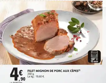 E.Leclerc Filet mignon de porc aux cèpes offre