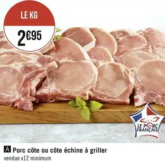 Géant Casino Porc côte ou côte échine à griller offre
