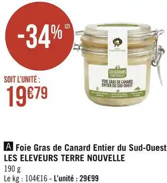Géant Casino Les eleveurs terre nouvelle foie gras de canard entier igp sud-ouest offre