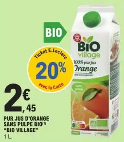 E.Leclerc Drive Pur jus d'orange sans pulpe bio bio village offre