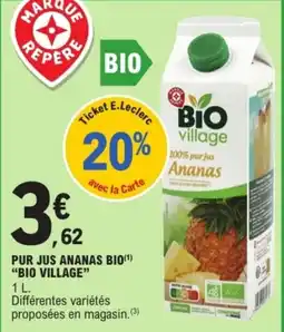 E.Leclerc Drive Pur jus ananas bio bio village offre