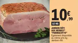E.Leclerc Drive Jambon rôti aux herbes parmacotto offre