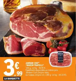 E.Leclerc Drive Jambon cru boschi fratelli offre