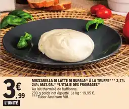 E.Leclerc Drive Mozzarella di latte di bufala à la truffe 2,7% 24% mat.gr. l'italie des fromages offre