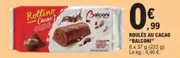 E.Leclerc Drive Roulés au cacao balconi offre