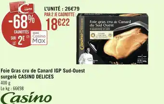Géant Casino Casino delices foie gras cru de canard igp sud-ouest surgelé offre