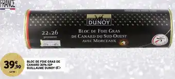Intermarché Guillaume dunoy bloc de foie gras de canard 30% igp offre