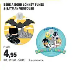 Autobacs Bébé à bord lonney tunes & batman ventouse offre