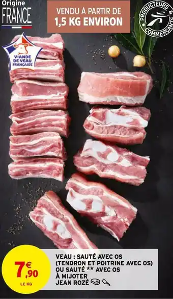 Intermarché Veau : sauté avec os (tendron et poitrine avec os) ou sauté avec os à mijoter jean rozé offre