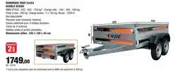 Autobacs Remorque erdé 234x4 double essieu offre