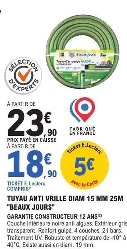 E.Leclerc TUYAU ANTI VRILLE DIAM 15 MM 25M BEAUX JOURS offre