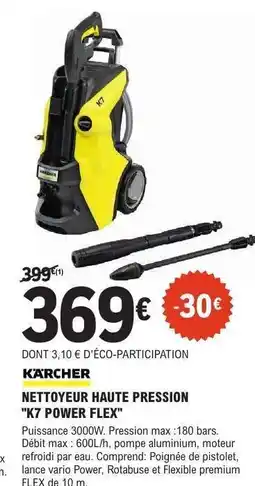 E.Leclerc NETTOYEUR HAUTE PRESSION K7 POWER FLEX offre
