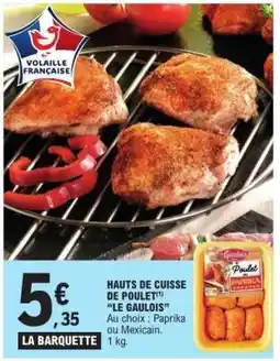 E.Leclerc HAUTS DE CUISSE DE POULET 'LE GAULOIS' offre