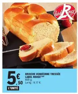 E.Leclerc BRIOCHE VENDÉENNE TRESSÉE LABEL ROUGE offre