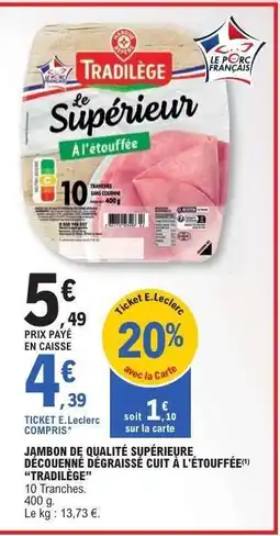 E.Leclerc Jambon de qualité supérieure Tradilège offre