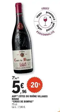 E.Leclerc AOP CÔTES DU RHÔNE VILLAGES ROUGE “CROIX DE BONPAS” offre