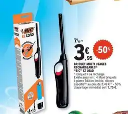 E.Leclerc BRIQUET MULTI USAGES RECHARGEABLE BIC EZ LOAD offre
