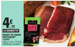 E.Leclerc MAGRET DE CANARD PRÉTRANCHÉ “FEYEL” offre