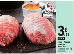 E.Leclerc Porc : Epaule sans os à rotir offre