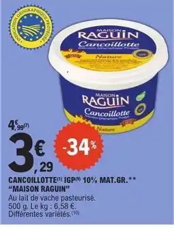 E.Leclerc CANCOILLOTTE IGP 10% MAT.GR. MAISON RAGUIN offre