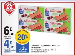 E.Leclerc LA GAUFRETTE CHOCOLAT NOISETTES “P’TIT DÉLI” offre