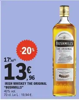 E.Leclerc IRISH WHISKEY THE ORIGINAL BUSHMILLS offre