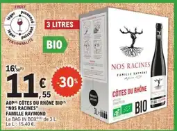 E.Leclerc AOP CÔTES DU RHÔNE BIO 'NOS RACINES' FAMILLE RAYMOND offre