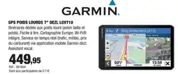 Autobacs GARMIN Gps poids lourds 7” dezl lgv710 offre