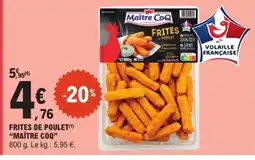 E.Leclerc Drive MAÎTRE COQ Frites de poulet offre