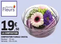 E.Leclerc Drive Composition florale cristal offre