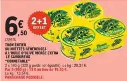 E.Leclerc Drive CONNETABLE Thon entier ou miettes généreuses à l'huile d'olive vierge extra offre