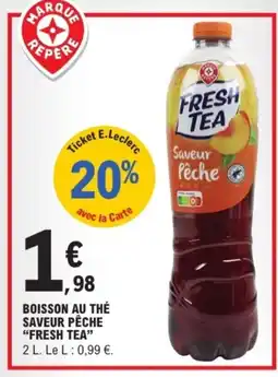 E.Leclerc Drive FRESH TEA Boisson au thé saveur pêche offre
