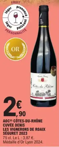E.Leclerc Drive Aoc côtes-du-rhône cuvée denis les vignerons de roaix offre