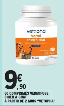 E.Leclerc Drive VETOPHA 60 comprimés vermifuge chien & chat offre