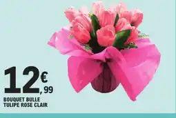 E.Leclerc Drive Bouquet bulle tulipe rose clair offre